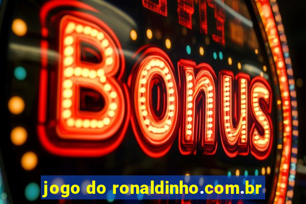 jogo do ronaldinho.com.br